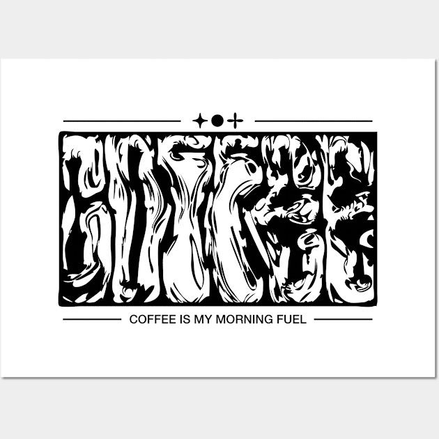 Coffee is my morning fuel Version 2 Positive Wall Art by fm_artz